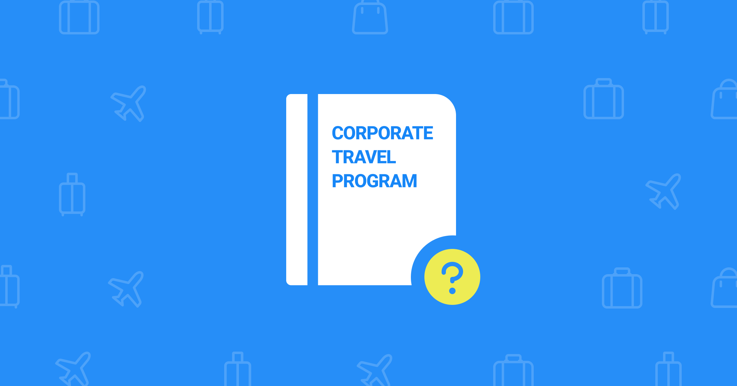 Corporate Travel Program Definition - WegoPro